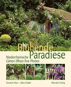 Blühende Paradiese - Niederrheinische Gärten